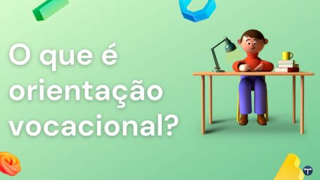 MÓDULO 1: O QUE É ORIENTAÇÃO VOCACIONAL? - Curso de orientação vocacional