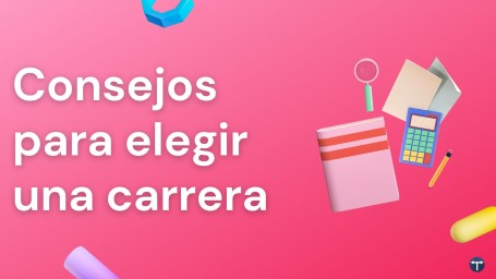 CONSEJOS PARA ELEGIR UNA CARRERA -Curso Orientación Vocacional